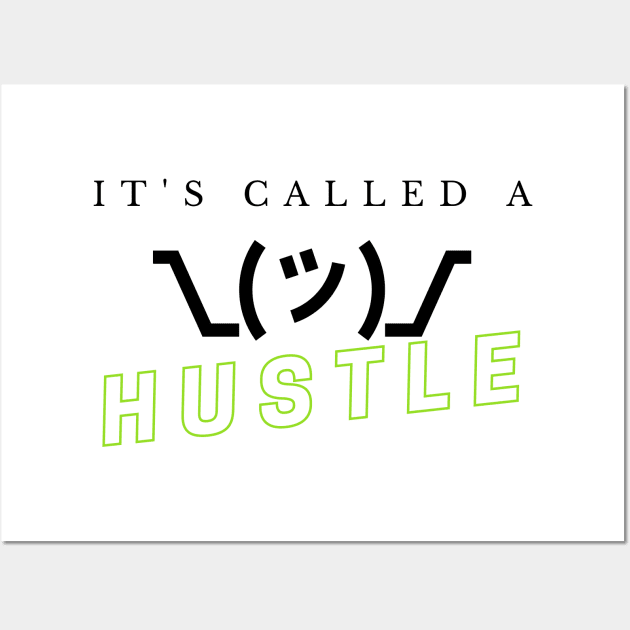 It's Called A Hustle Wall Art by Statement-Designs